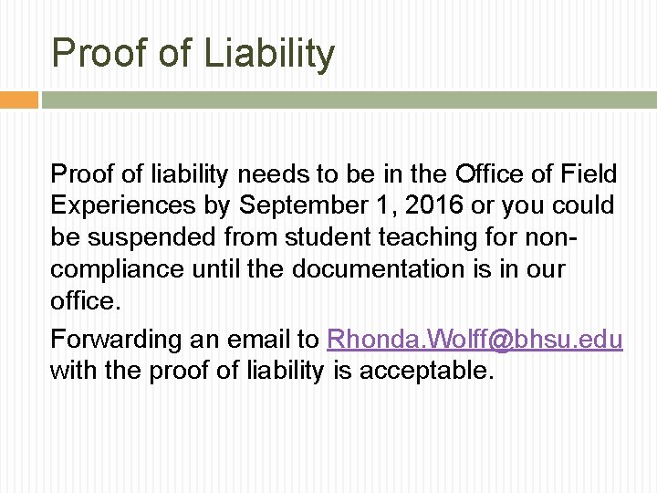 Proof of Liability Proof of liability needs to be in the Office of Field