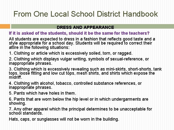 From One Local School District Handbook DRESS AND APPEARANCE If it is asked of