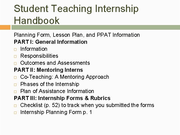 Student Teaching Internship Handbook Planning Form, Lesson Plan, and PPAT Information PART I: General