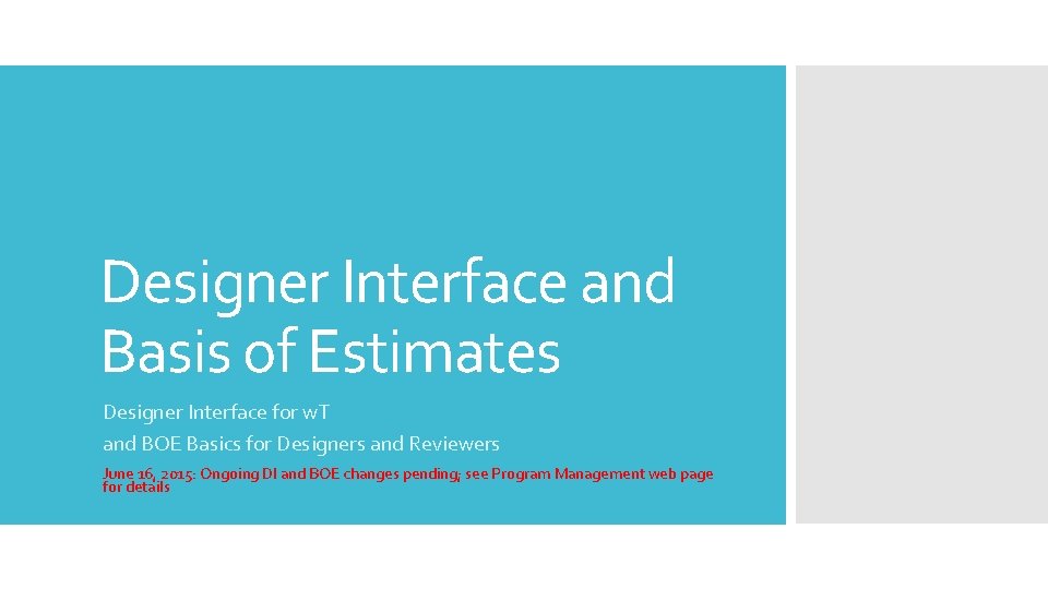 Designer Interface and Basis of Estimates Designer Interface for w. T and BOE Basics