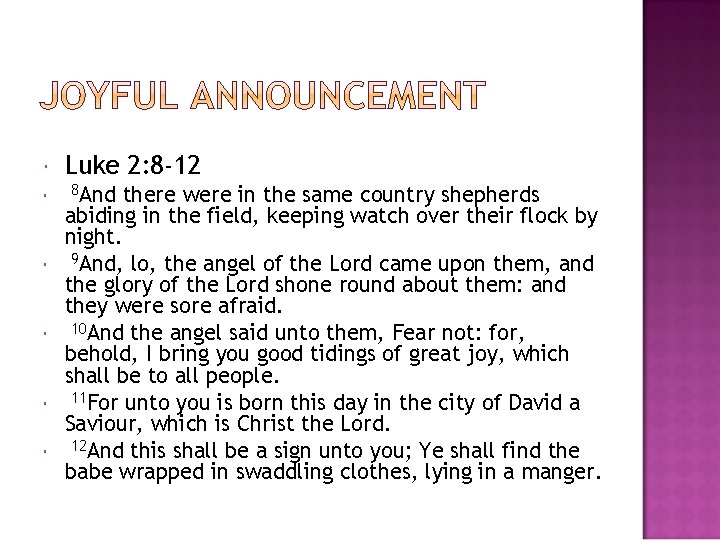  Luke 2: 8 -12 8 And there were in the same country shepherds