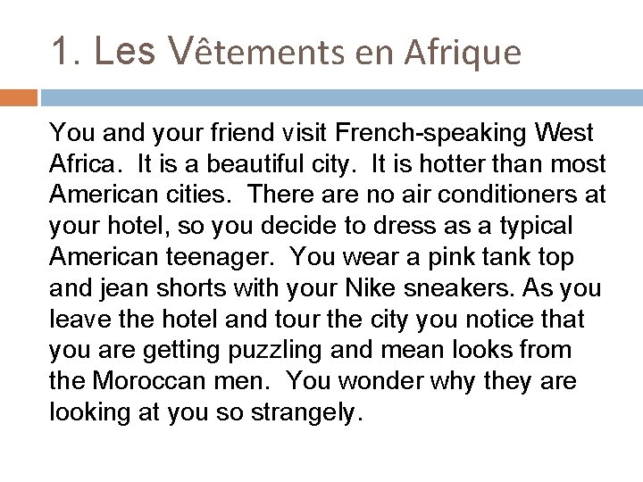 1. Les Vêtements en Afrique You and your friend visit French-speaking West Africa. It