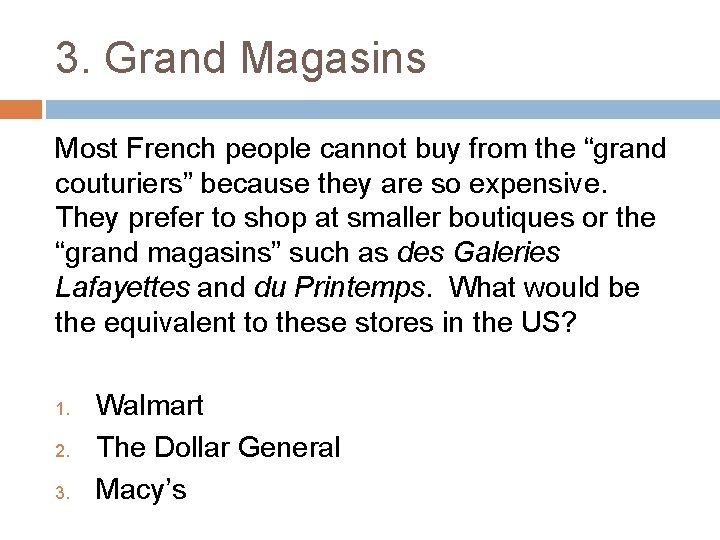 3. Grand Magasins Most French people cannot buy from the “grand couturiers” because they