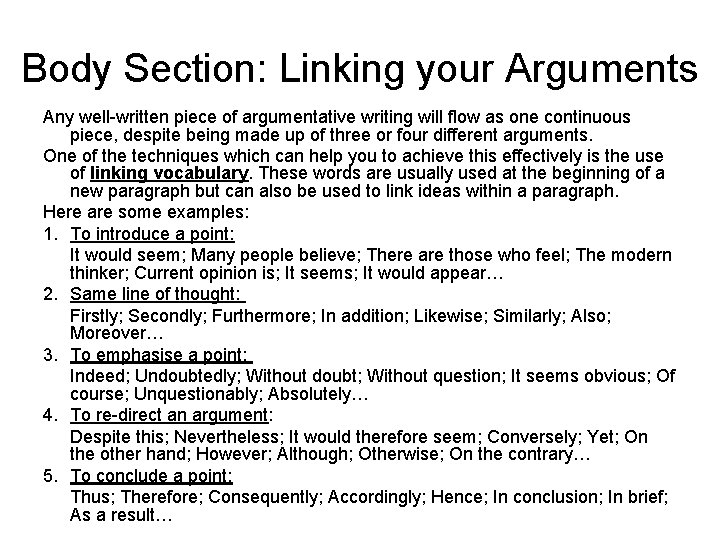 Body Section: Linking your Arguments Any well-written piece of argumentative writing will flow as