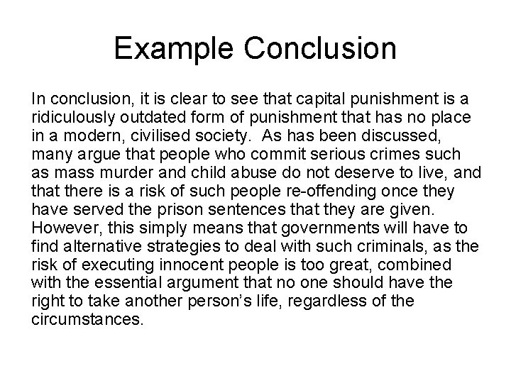 Example Conclusion In conclusion, it is clear to see that capital punishment is a