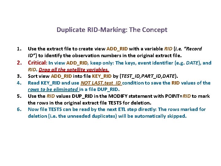 Duplicate RID-Marking: The Concept 1. 2. 3. 4. 5. 6. Use the extract file