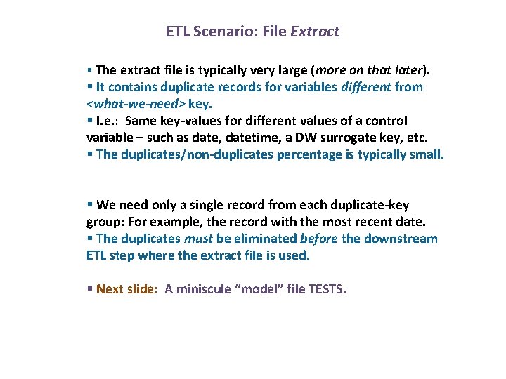 ETL Scenario: File Extract § The extract file is typically very large (more on