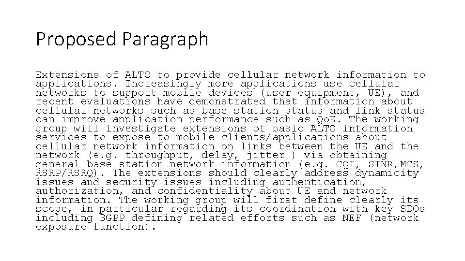 Proposed Paragraph Extensions of ALTO to provide cellular network information to applications. Increasingly more