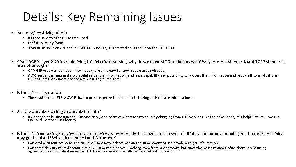 Details: Key Remaining Issues • Security/sensitivity of info • It is not sensitive for