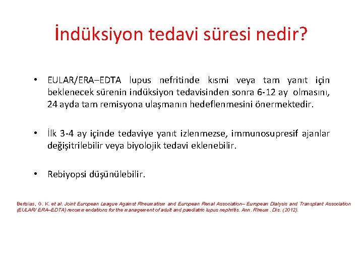 İndüksiyon tedavi süresi nedir? • EULAR/ERA–EDTA lupus nefritinde kısmi veya tam yanıt için beklenecek İndüksiyon tedavi süresi nedir? • EULAR/ERA–EDTA lupus nefritinde kısmi veya tam yanıt için beklenecek