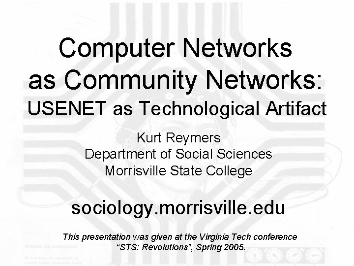 Computer Networks as Community Networks: USENET as Technological Artifact Kurt Reymers Department of Social