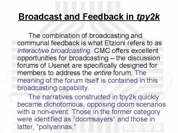 Broadcast and Feedback in tpy 2 k The combination of broadcasting and communal feedback