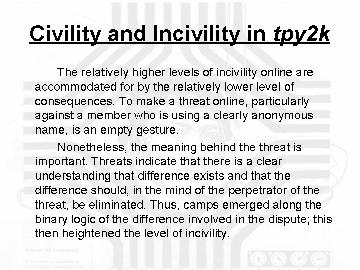 Civility and Incivility in tpy 2 k The relatively higher levels of incivility online