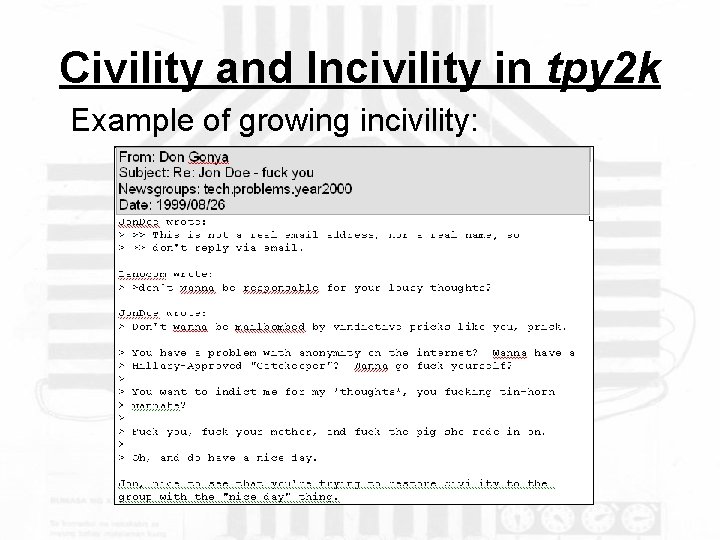 Civility and Incivility in tpy 2 k Example of growing incivility: 