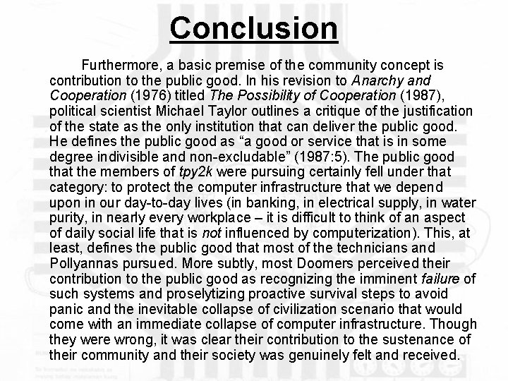 Conclusion Furthermore, a basic premise of the community concept is contribution to the public