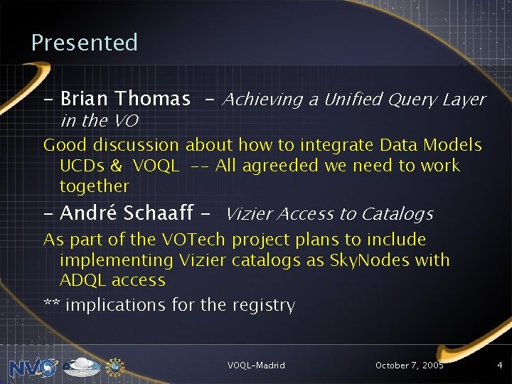 Presented – Brian Thomas - Achieving a Unified Query Layer in the VO Good