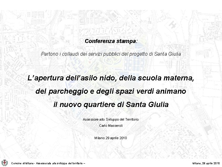 Conferenza stampa: Partono i collaudi dei servizi pubblici del progetto di Santa Giulia L’apertura