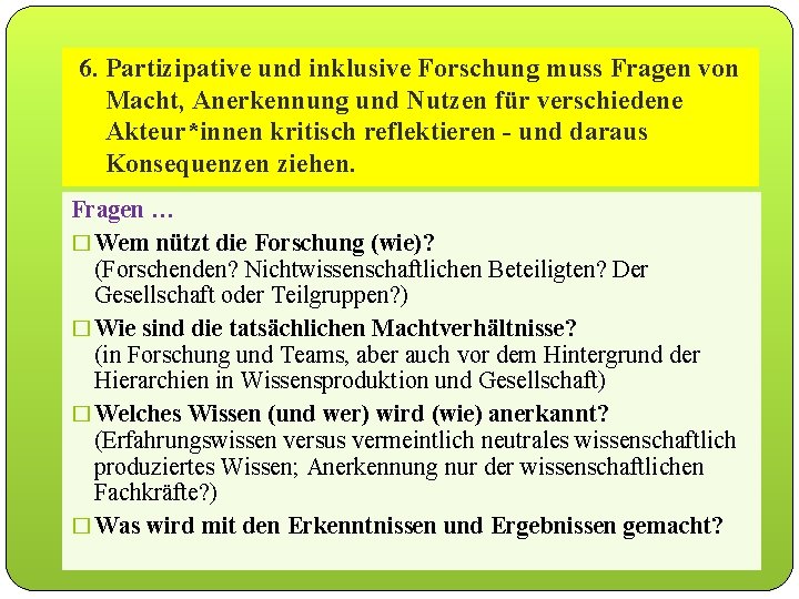 6. Partizipative und inklusive Forschung muss Fragen von Anerkennung und Nutzen für verschiedene 1.