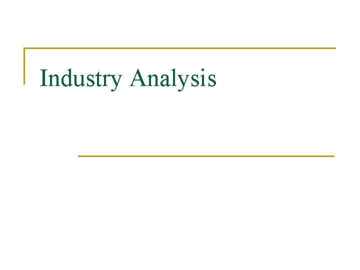 Industry Analysis 