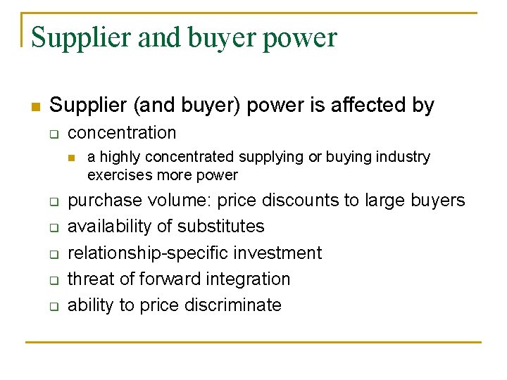 Supplier and buyer power n Supplier (and buyer) power is affected by q concentration