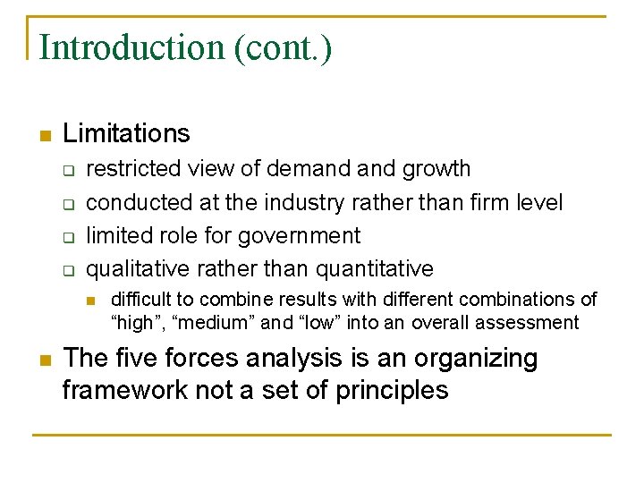 Introduction (cont. ) n Limitations q q restricted view of demand growth conducted at