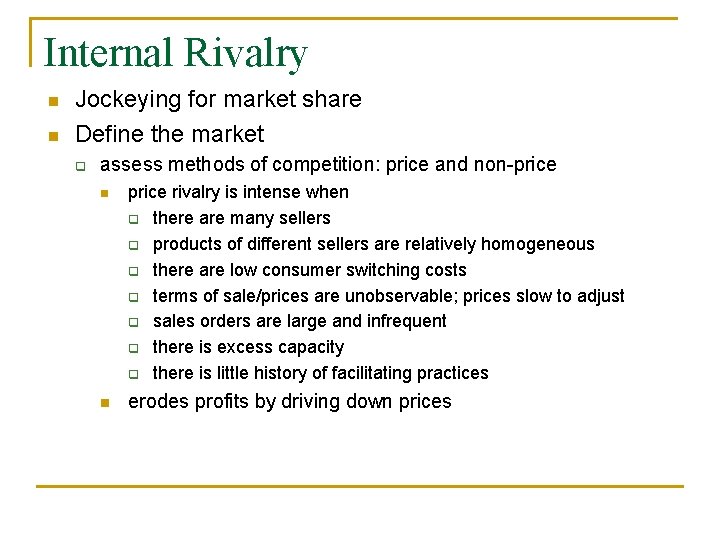 Internal Rivalry n n Jockeying for market share Define the market q assess methods