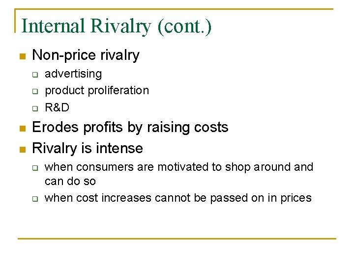 Internal Rivalry (cont. ) n Non-price rivalry q q q n n advertising product
