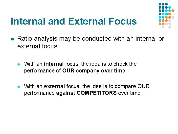 Internal and External Focus l Ratio analysis may be conducted with an internal or Internal and External Focus l Ratio analysis may be conducted with an internal or