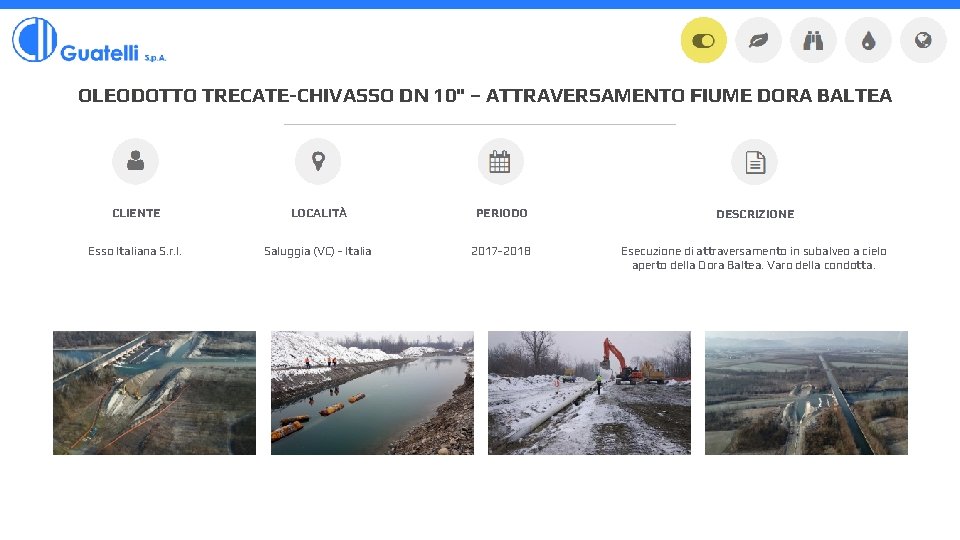 OLEODOTTO TRECATE-CHIVASSO DN 10" – ATTRAVERSAMENTO FIUME DORA BALTEA CLIENTE LOCALITÀ PERIODO DESCRIZIONE Esso