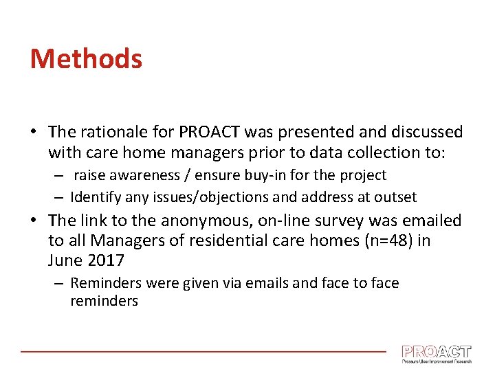 Methods • The rationale for PROACT was presented and discussed with care home managers