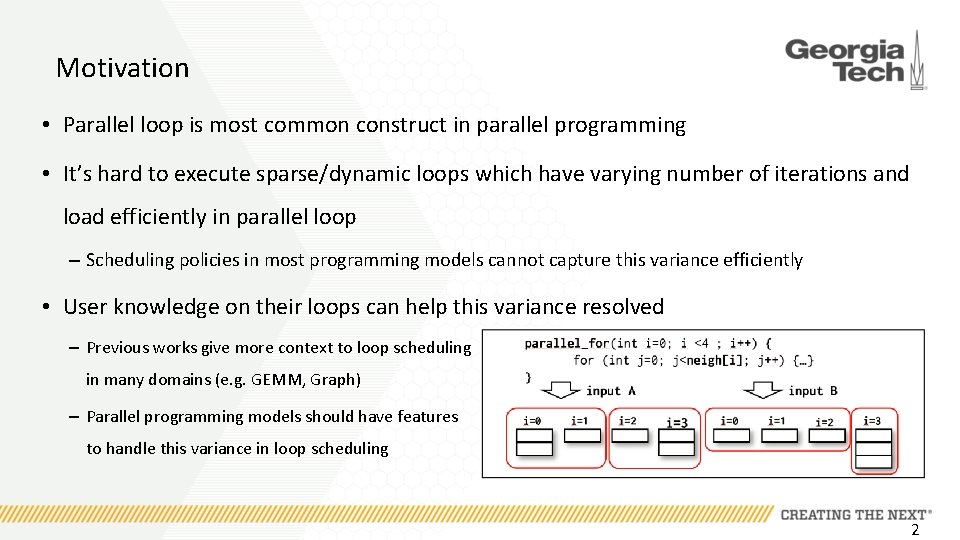 Motivation • Parallel loop is most common construct in parallel programming • It’s hard Motivation • Parallel loop is most common construct in parallel programming • It’s hard