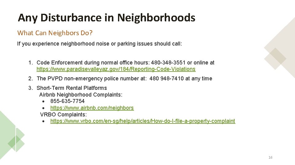 Any Disturbance in Neighborhoods What Can Neighbors Do? If you experience neighborhood noise or