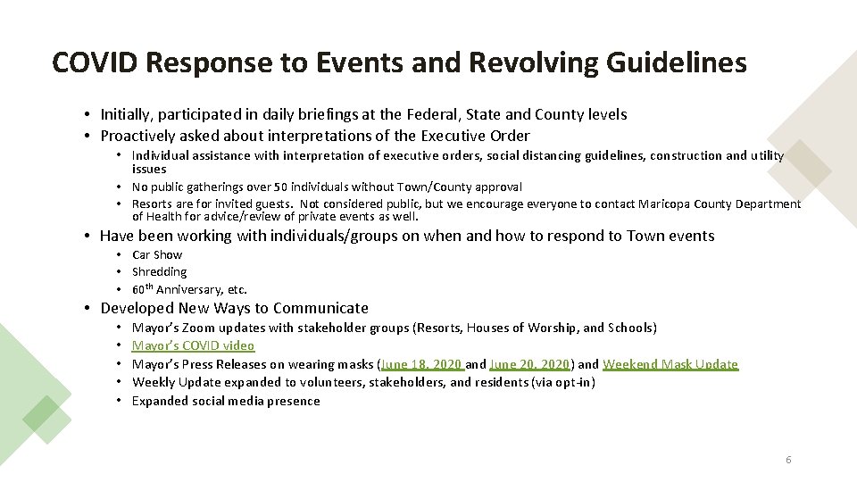 COVID Response to Events and Revolving Guidelines • Initially, participated in daily briefings at