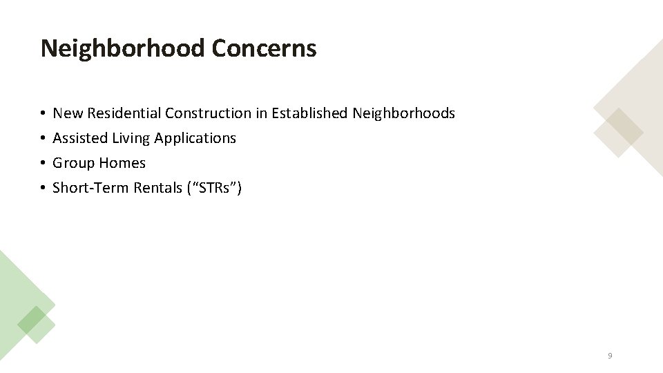 Neighborhood Concerns • • New Residential Construction in Established Neighborhoods Assisted Living Applications Group