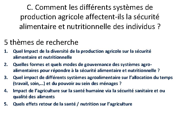 C. Comment les différents systèmes de production agricole affectent-ils la sécurité alimentaire et nutritionnelle