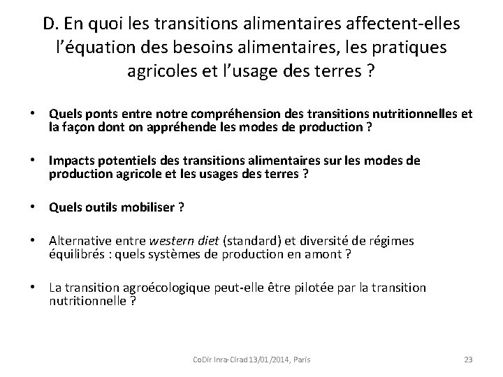 D. En quoi les transitions alimentaires affectent-elles l’équation des besoins alimentaires, les pratiques agricoles
