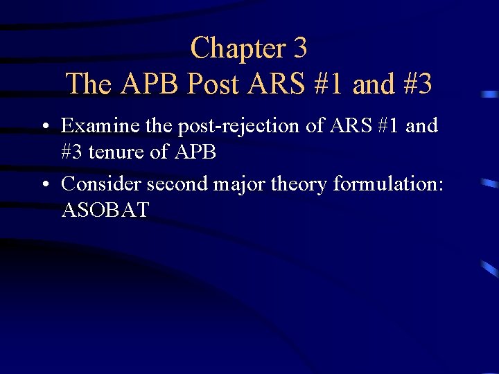 Chapter 3 The APB Post ARS #1 and #3 • Examine the post-rejection of