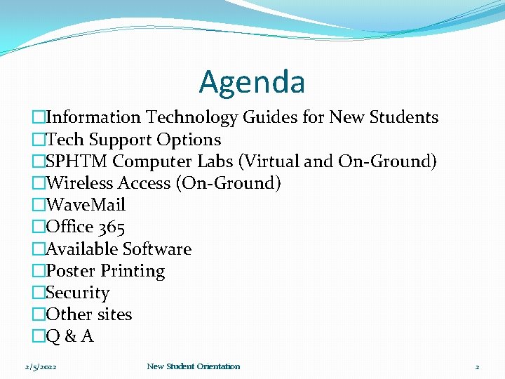 Agenda �Information Technology Guides for New Students �Tech Support Options �SPHTM Computer Labs (Virtual