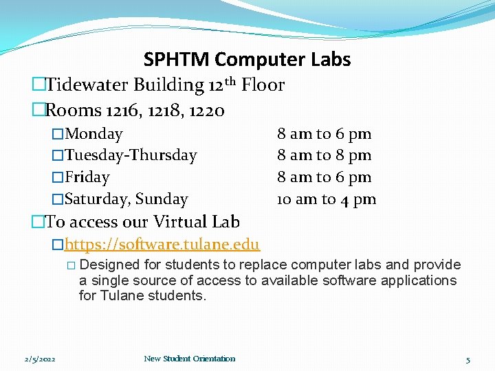 SPHTM Computer Labs �Tidewater Building 12 th Floor �Rooms 1216, 1218, 1220 �Monday �Tuesday-Thursday