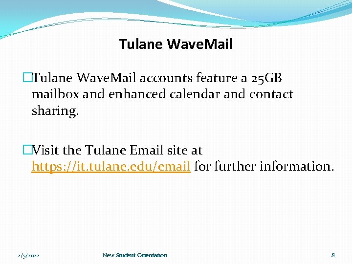 Tulane Wave. Mail �Tulane Wave. Mail accounts feature a 25 GB mailbox and enhanced