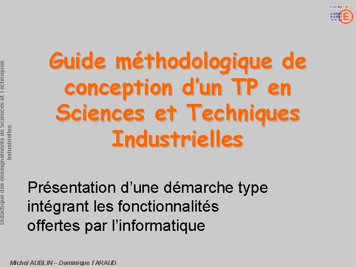 Didactique des enseignements de Sciences et Techniques Industrielles Guide méthodologique de conception d’un TP