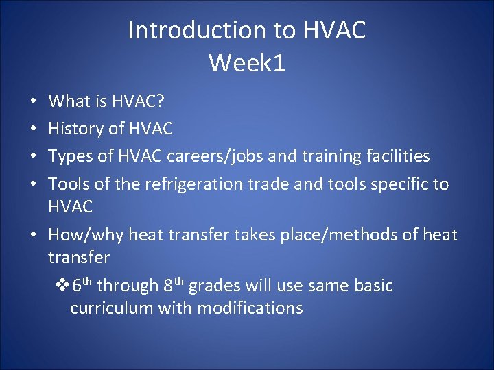 Introduction to HVAC Week 1 What is HVAC? History of HVAC Types of HVAC