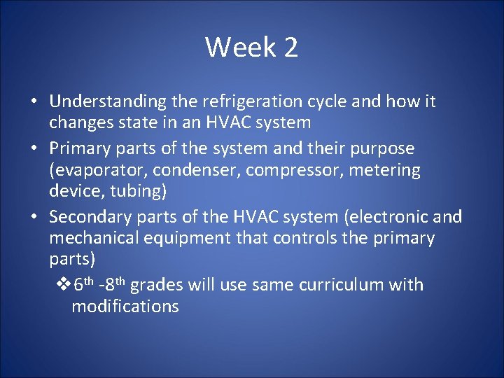 Week 2 • Understanding the refrigeration cycle and how it changes state in an