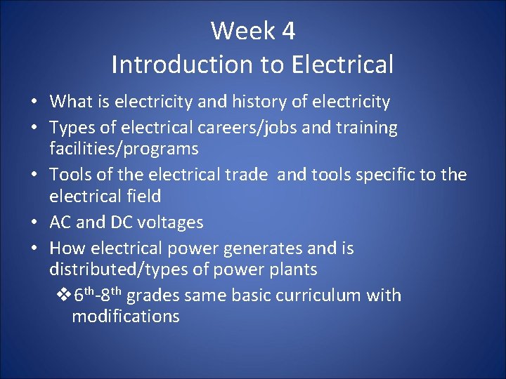 Week 4 Introduction to Electrical • What is electricity and history of electricity •