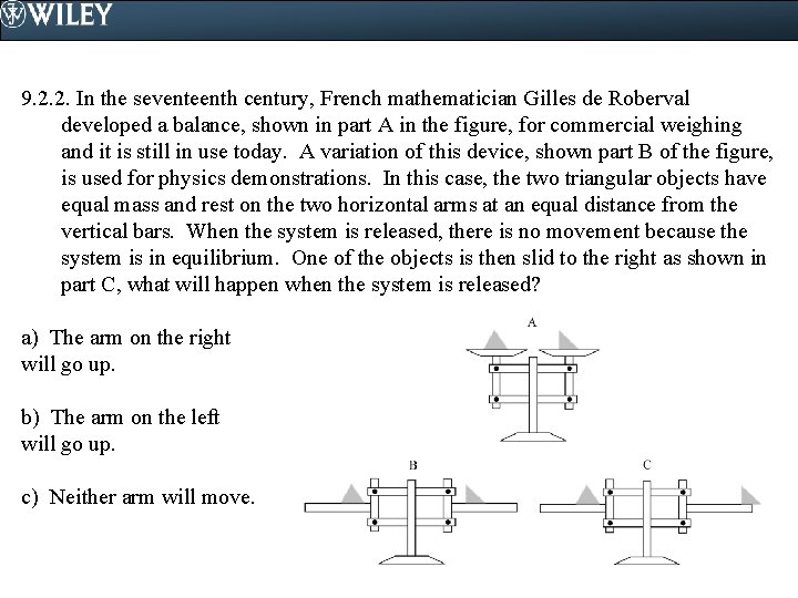 9. 2. 2. In the seventeenth century, French mathematician Gilles de Roberval developed a