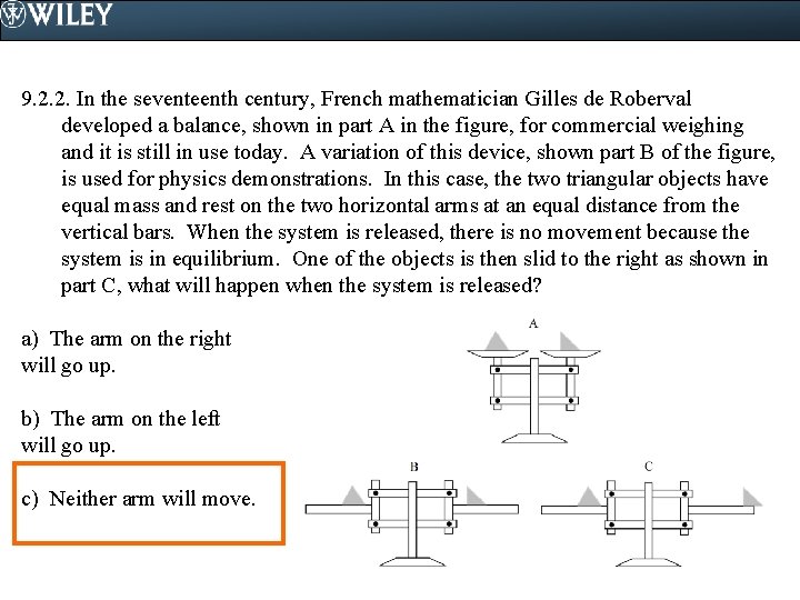 9. 2. 2. In the seventeenth century, French mathematician Gilles de Roberval developed a