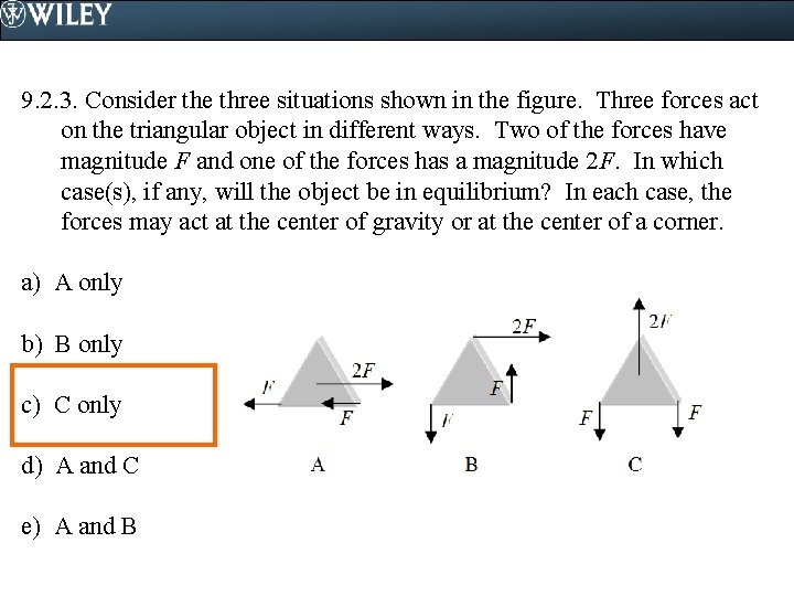 9. 2. 3. Consider the three situations shown in the figure. Three forces act