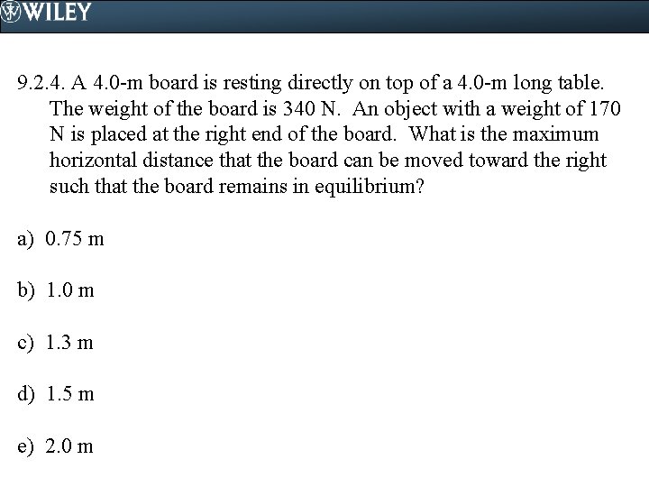 9. 2. 4. A 4. 0 -m board is resting directly on top of