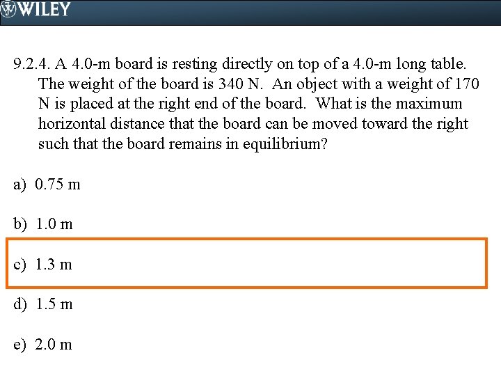 9. 2. 4. A 4. 0 -m board is resting directly on top of