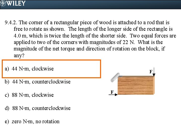 9. 4. 2. The corner of a rectangular piece of wood is attached to